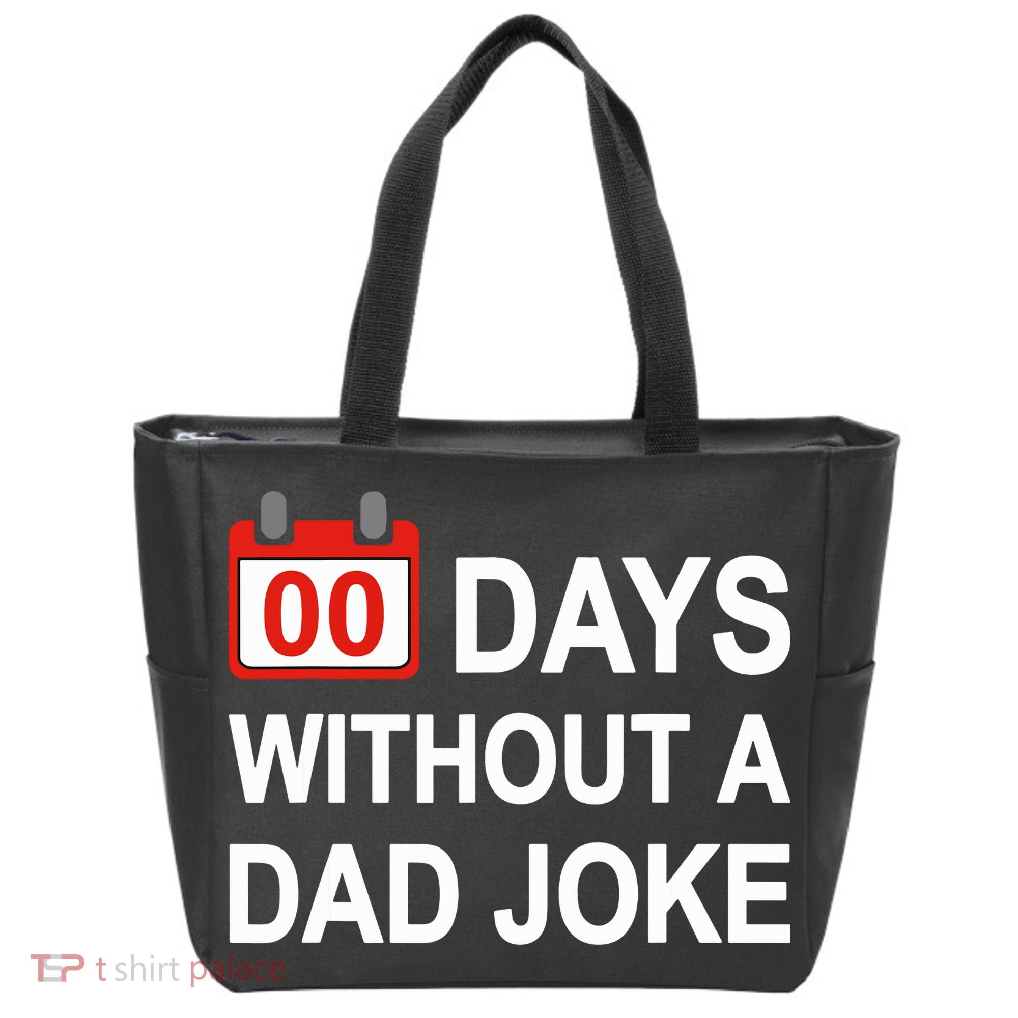 Zero Days Without A Dad Joke Funny Gag Meme Witty Saying Tote Bag