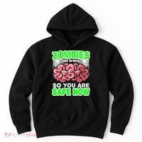 Zombies Eat Brains So You Are Safe Now Hoodie thumb 0