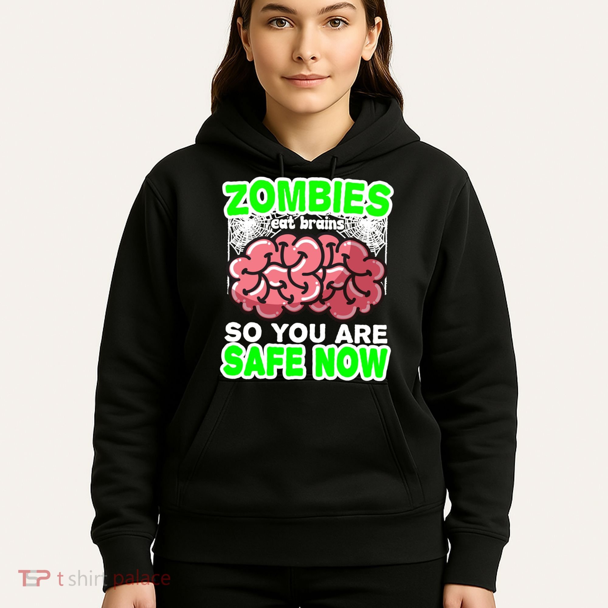 Zombies Eat Brains So You Are Safe Now Hoodie