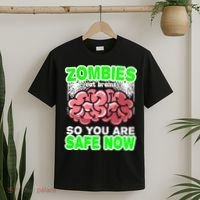 Zombies Eat Brains So You Are Safe Now T-Shirt thumb 2
