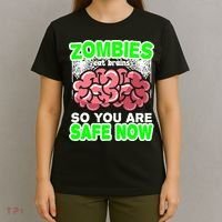 Zombies Eat Brains So You Are Safe Now T-Shirt thumb 4