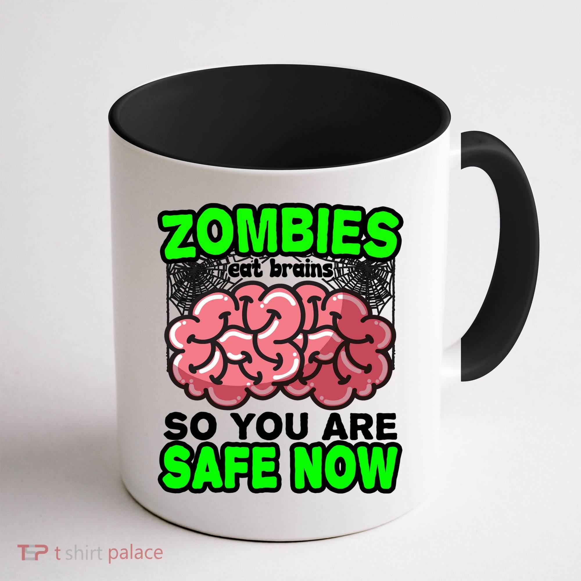 Zombies Eat Brains So You Are Safe Now Coffee Mug
