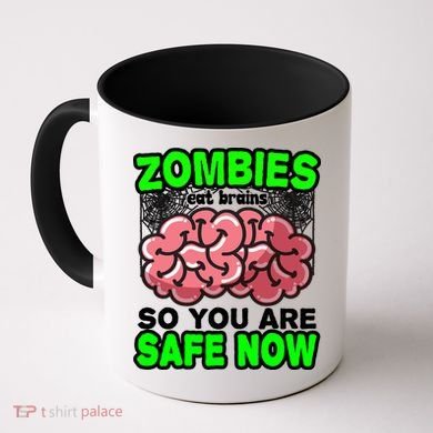 Zombies Eat Brains So You Are Safe Now Coffee Mug