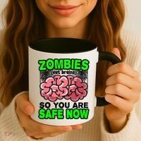 Zombies Eat Brains So You Are Safe Now Coffee Mug thumb 3