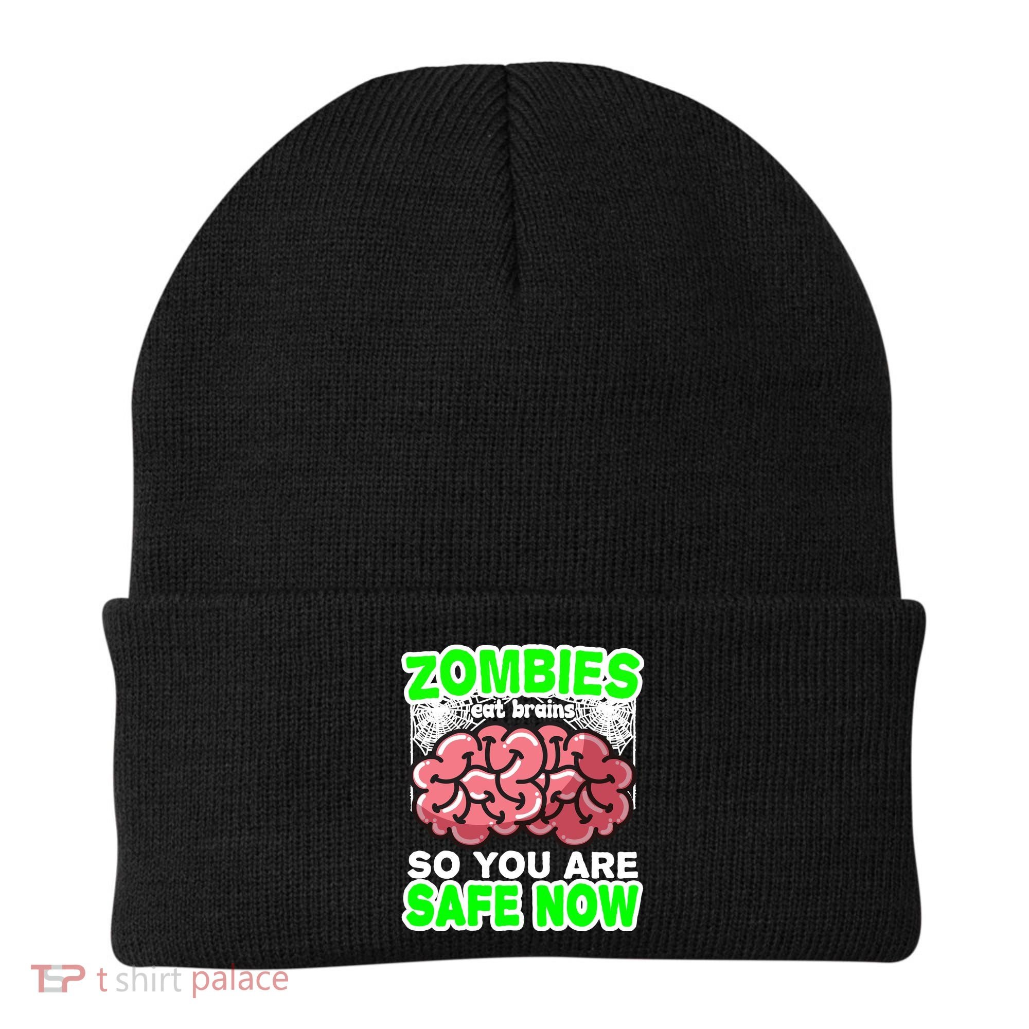 Zombies Eat Brains So You Are Safe Now Beanie