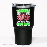 Zombies Eat Brains So You Are Safe Now Tumbler thumb 0