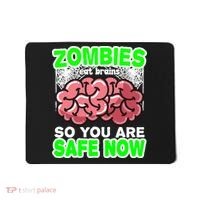 Zombies Eat Brains So You Are Safe Now Mousepad thumb 0