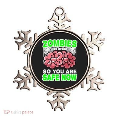 Zombies Eat Brains So You Are Safe Now Ornament
