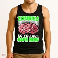 Zombies Eat Brains So You Are Safe Now Tank Top thumb 3
