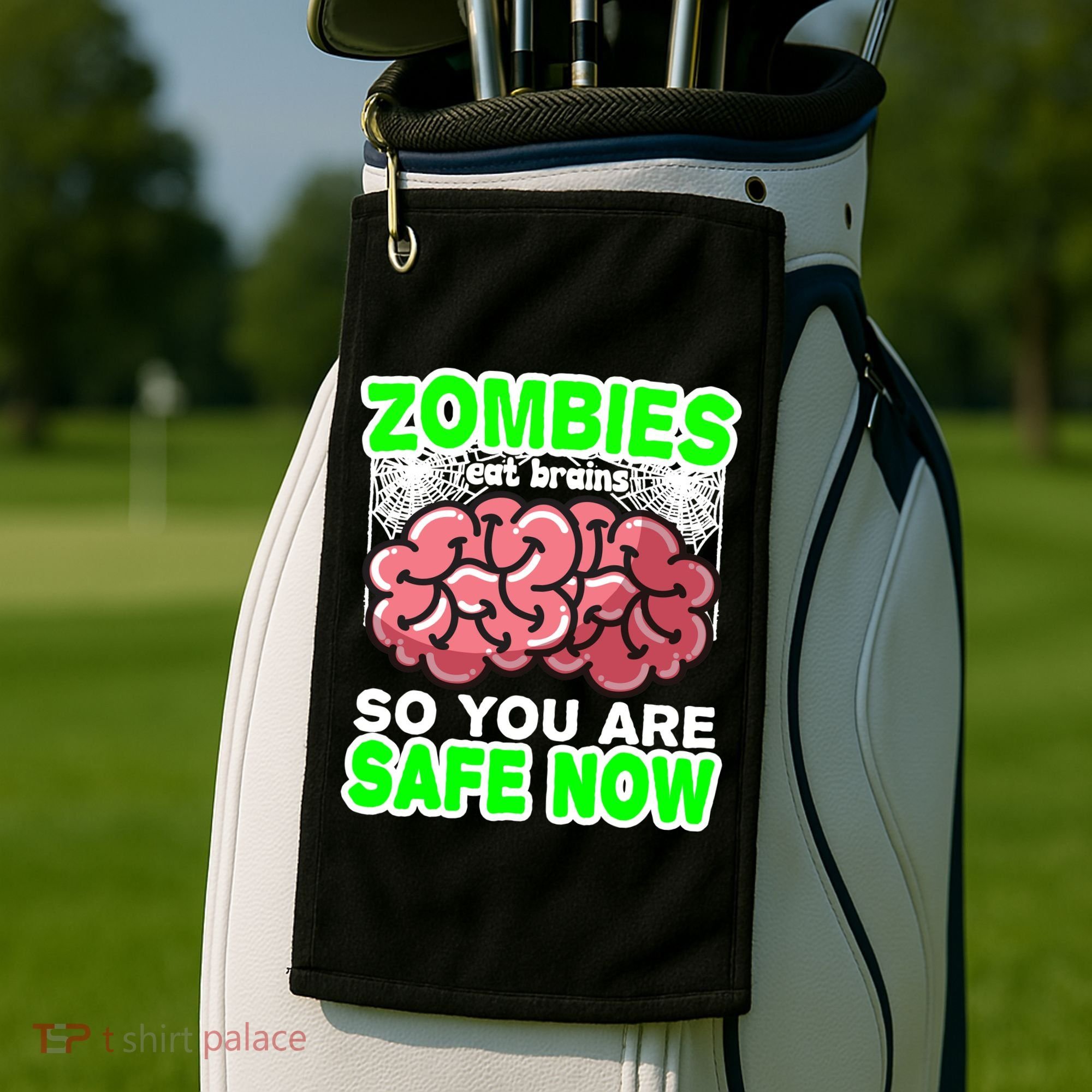 Zombies Eat Brains So You Are Safe Now Golf Towel