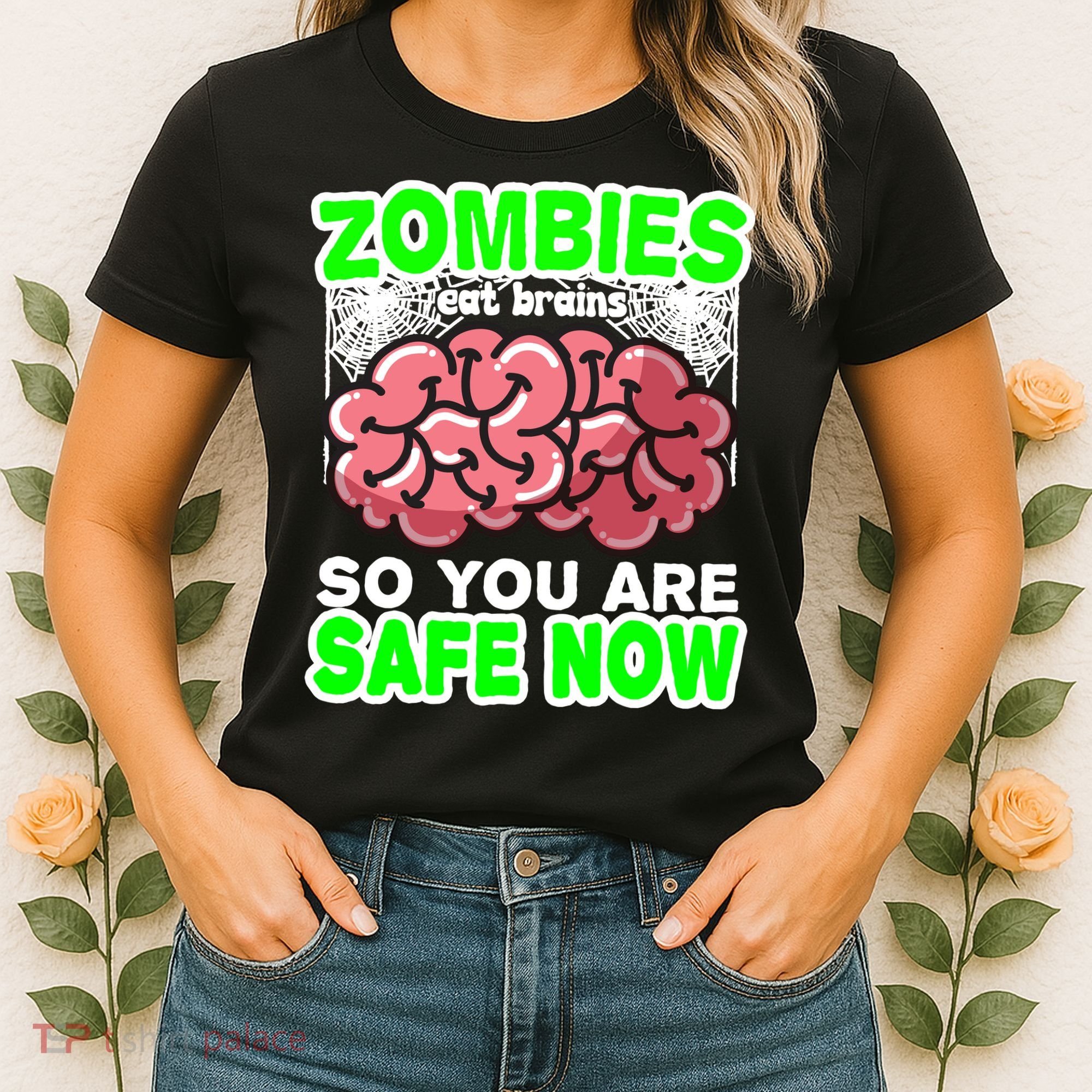 Zombies Eat Brains So You Are Safe Now Women's T-Shirt