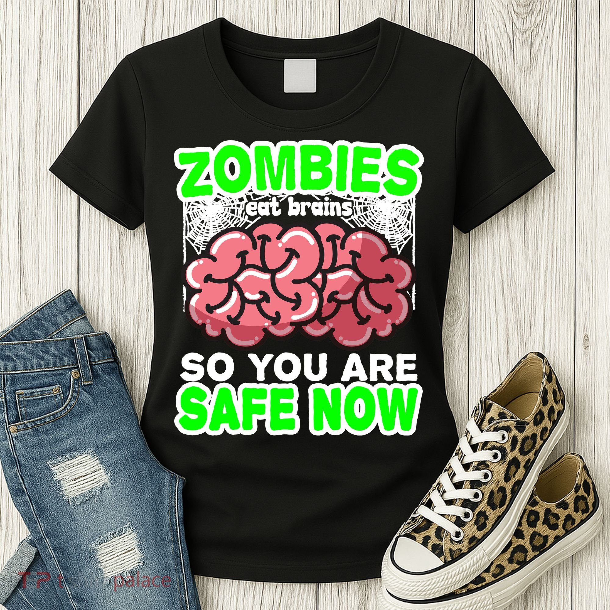 Zombies Eat Brains So You Are Safe Now Women's T-Shirt