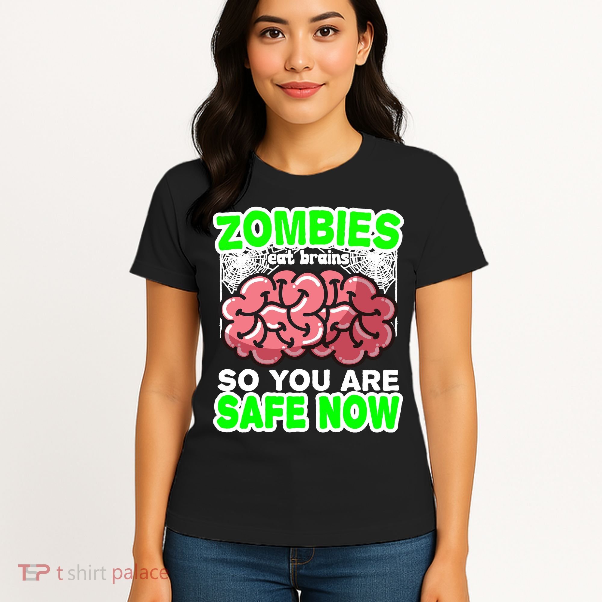 Zombies Eat Brains So You Are Safe Now Women's T-Shirt