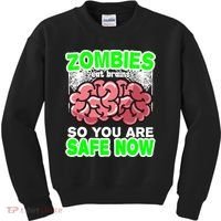 Zombies Eat Brains So You Are Safe Now Kids Sweatshirt thumb 0