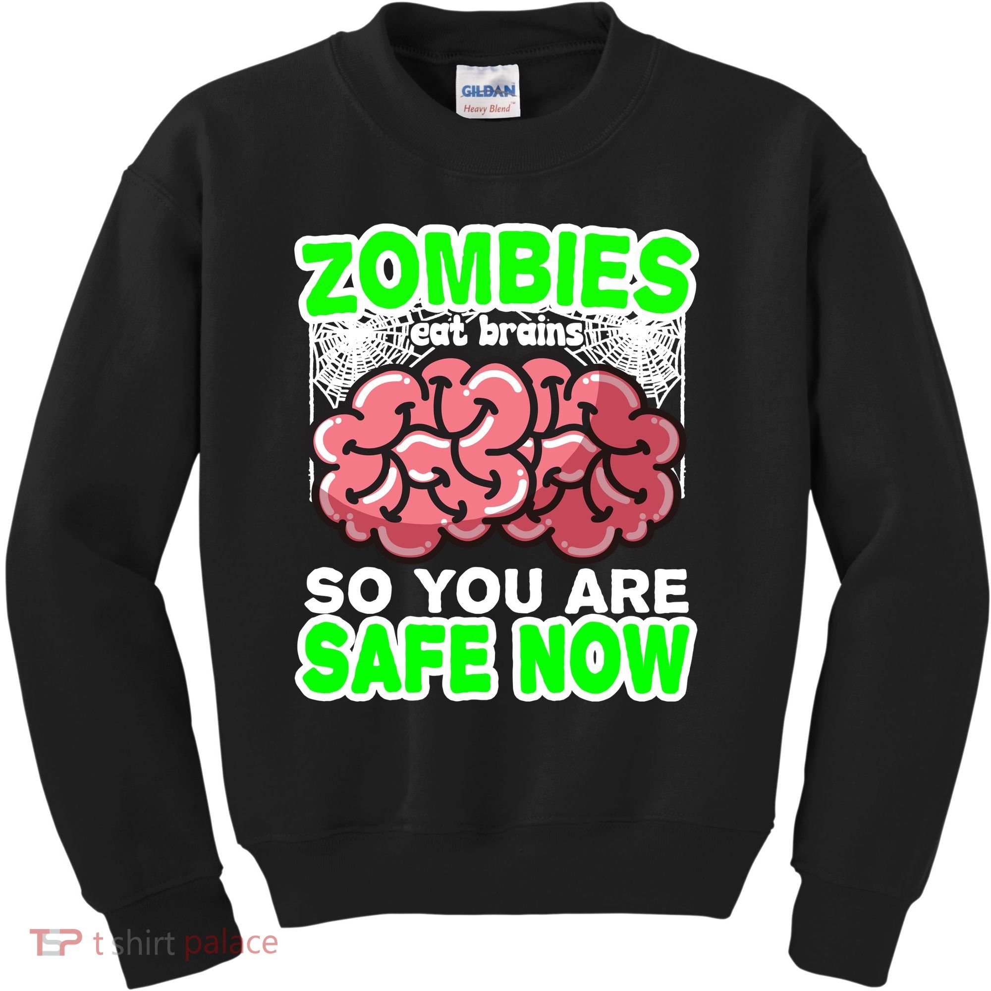 Zombies Eat Brains So You Are Safe Now Kids Sweatshirt