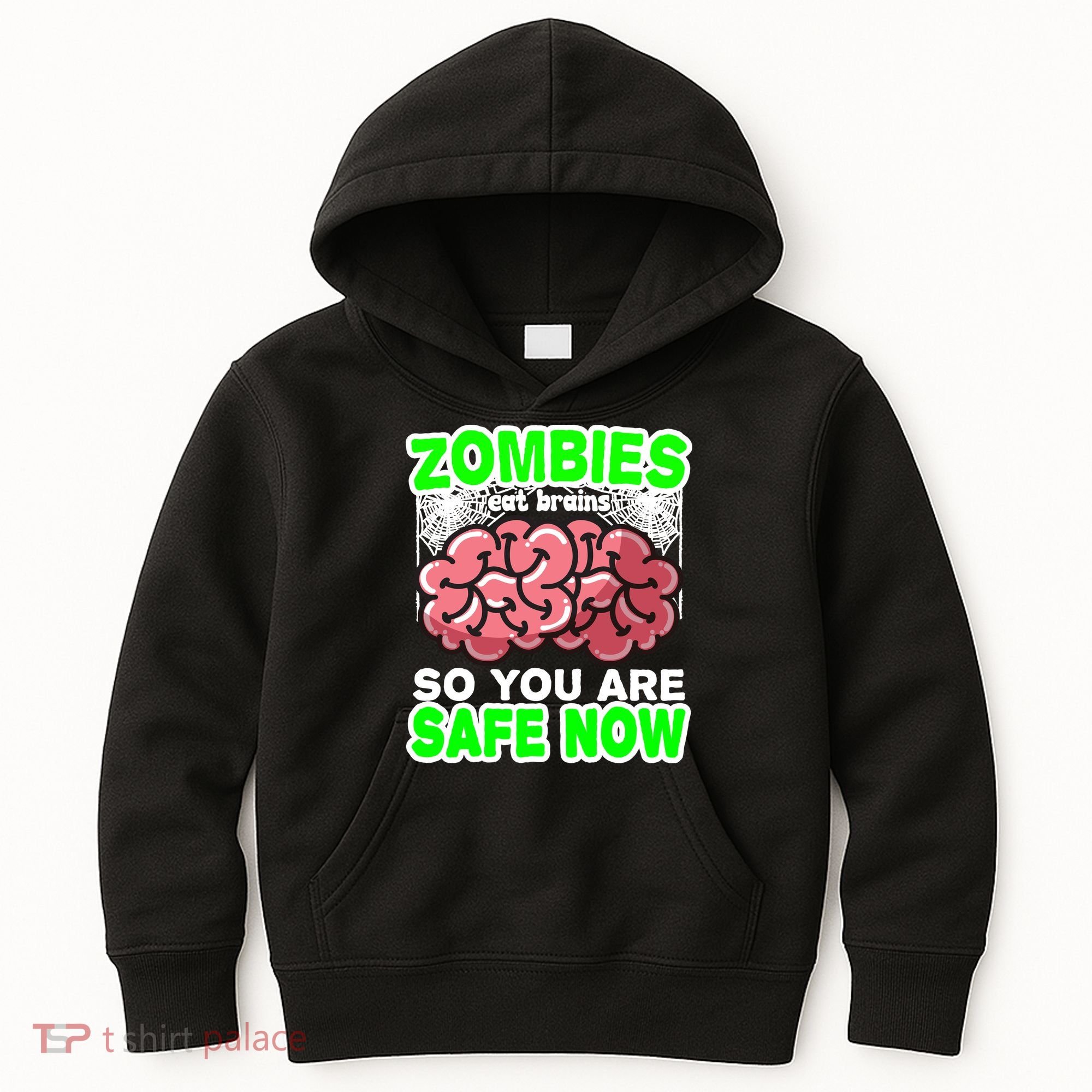 Zombies Eat Brains So You Are Safe Now Kids Hoodie
