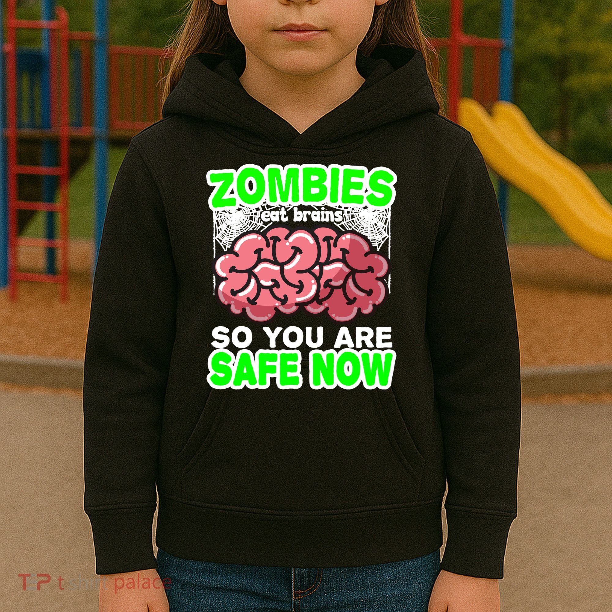 Zombies Eat Brains So You Are Safe Now Kids Hoodie