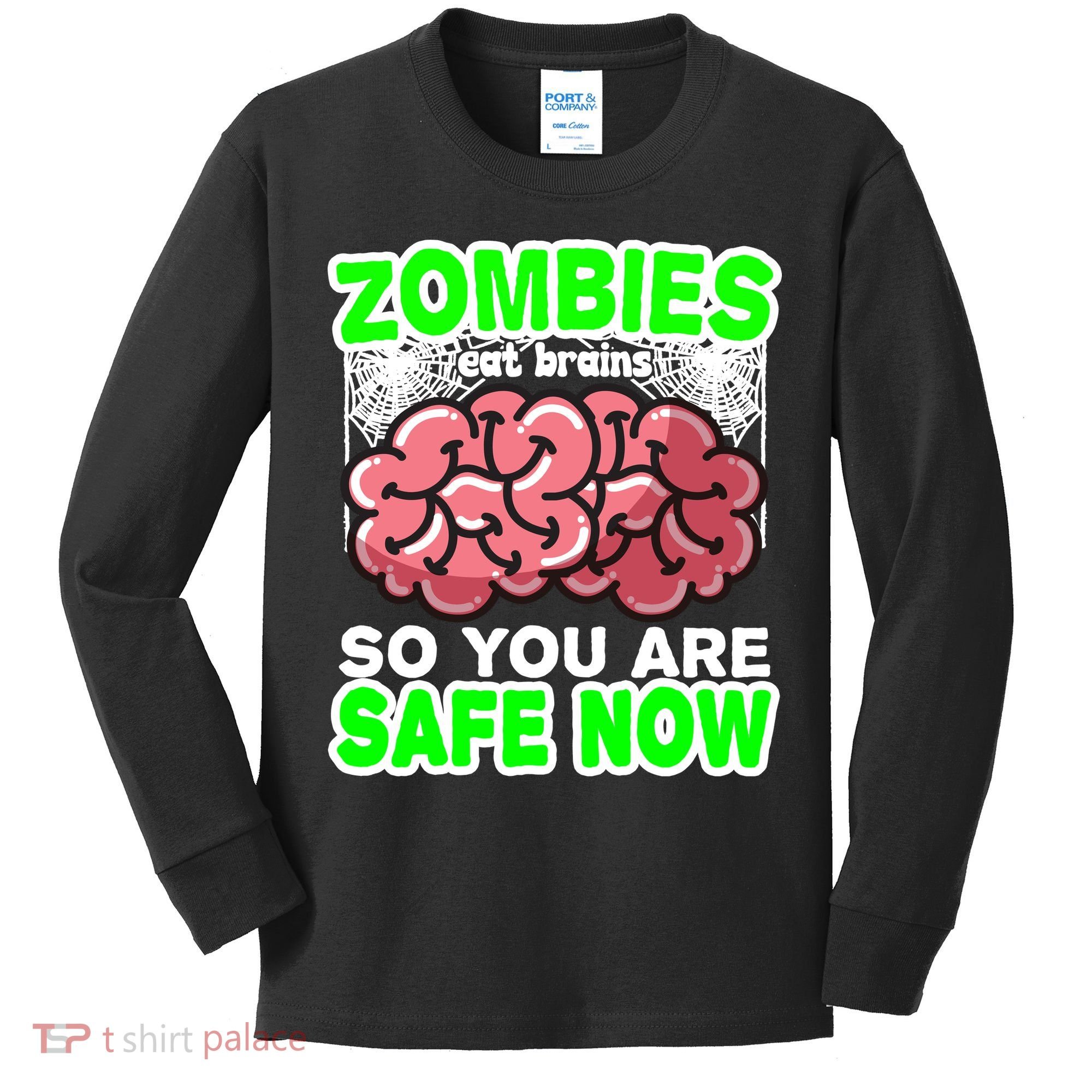 Zombies Eat Brains So You Are Safe Now Kids Long Sleeve Shirt