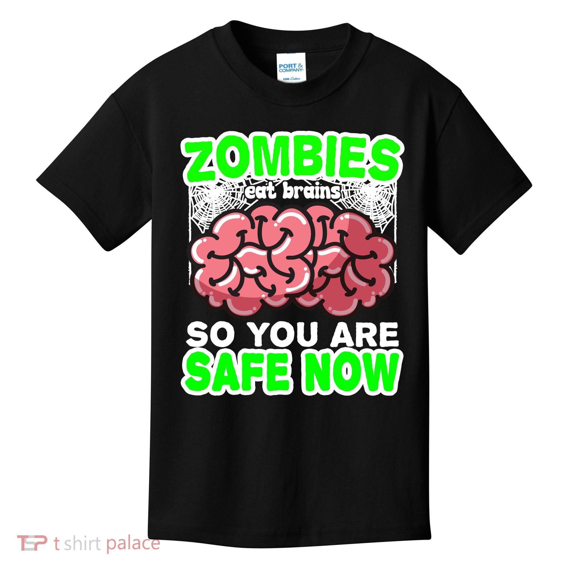 Zombies Eat Brains So You Are Safe Now Kids T-Shirt