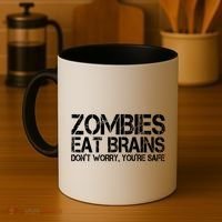 Zombies Eat Brains Dont Worry Youre Safe Funny Coffee Mug thumb 4
