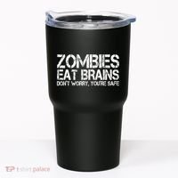 Zombies Eat Brains Dont Worry Youre Safe Funny Tumbler thumb 0