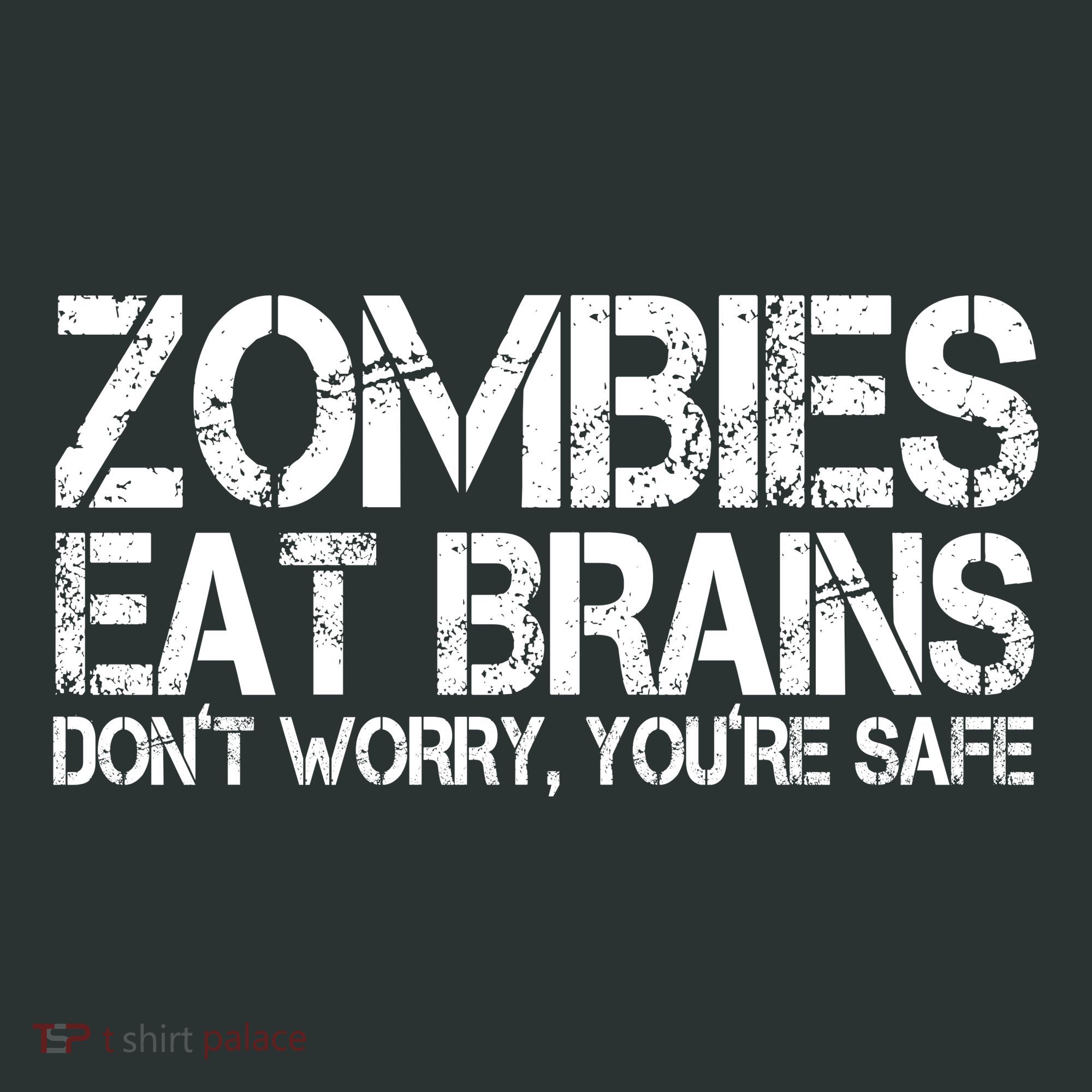 Zombies Eat Brains Dont Worry Youre Safe Funny Hoodie