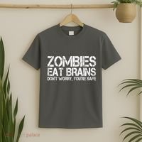 Zombies Eat Brains Dont Worry Youre Safe Funny T-Shirt thumb 2