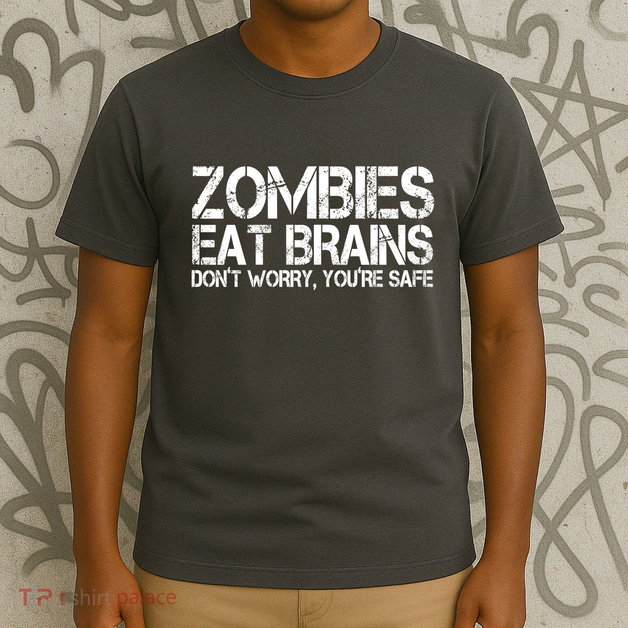 Zombies Eat Brains Dont Worry Youre Safe Funny T-Shirt