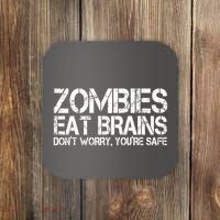 Zombies Eat Brains Dont Worry Youre Safe Funny Coaster thumb 0