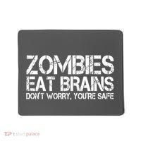 Zombies Eat Brains Dont Worry Youre Safe Funny Mousepad thumb 0