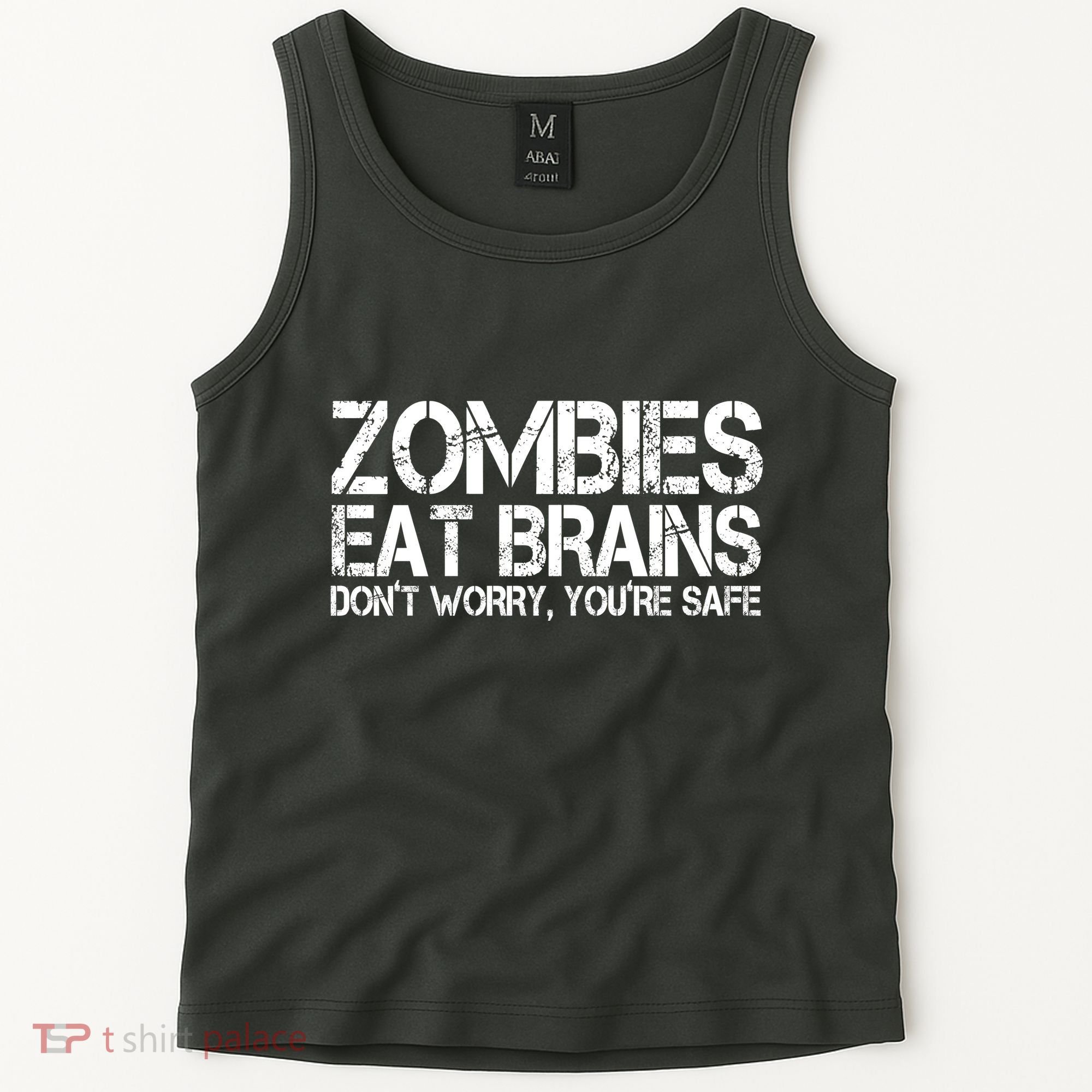 Zombies Eat Brains Dont Worry Youre Safe Funny Tank Top