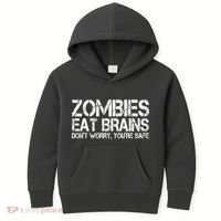 Zombies Eat Brains Dont Worry Youre Safe Funny Kids Hoodie thumb 0