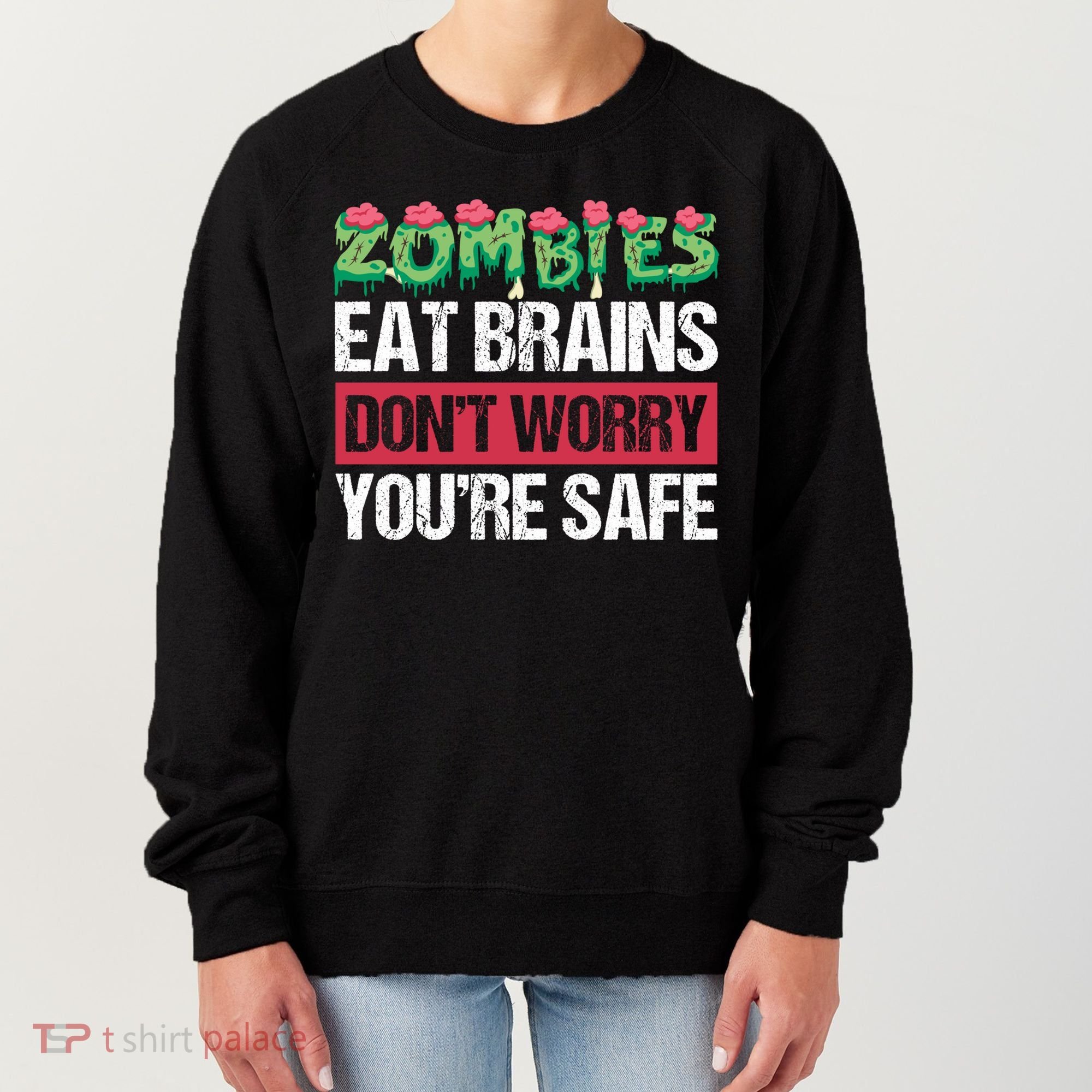 Zombies Eat Brains For Halloween Cute Gift Women's Sweatshirt