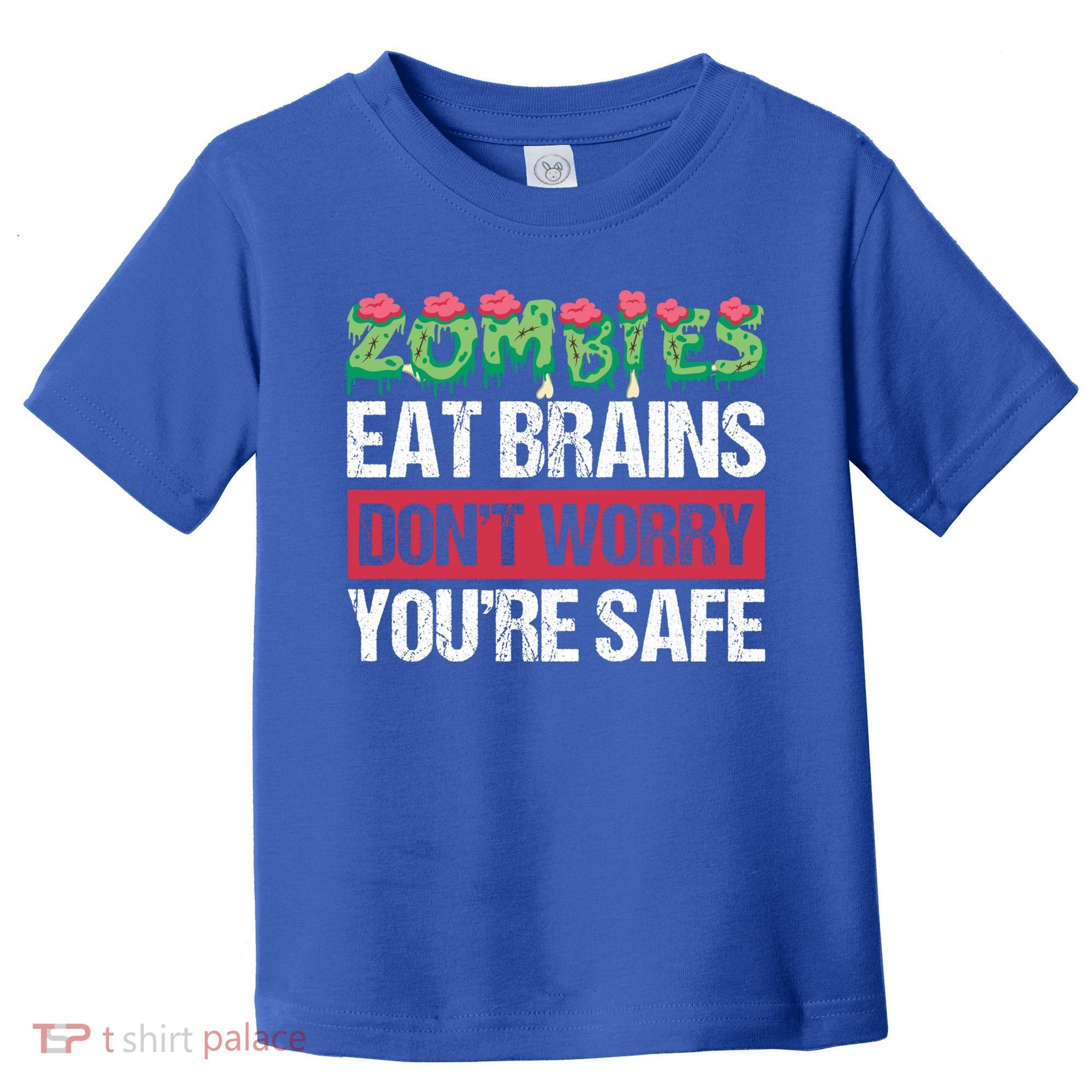 Zombies Eat Brains For Halloween Cute Gift Toddler T-Shirt