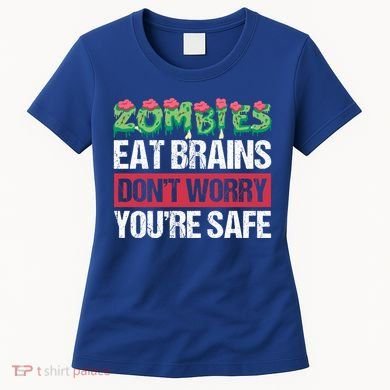 Zombies Eat Brains For Halloween Cute Gift Women's T-Shirt