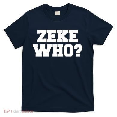 Zeke Who? T-Shirt