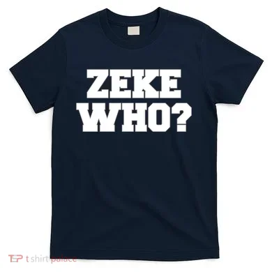 Zeke Who? T-Shirt