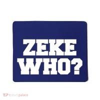 Zeke Who? Mousepad thumb 0