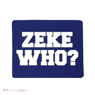 Zeke Who? Mousepad
