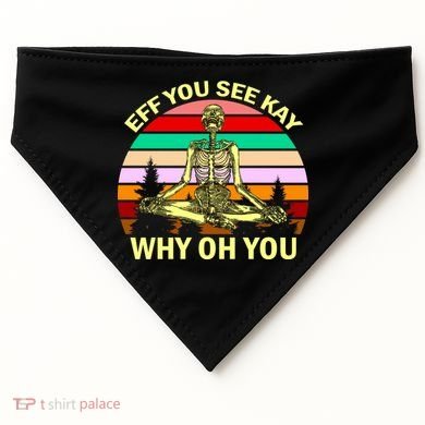Zen Meditating Skeleton Eff You See Kay USA-Made Doggie Bandana