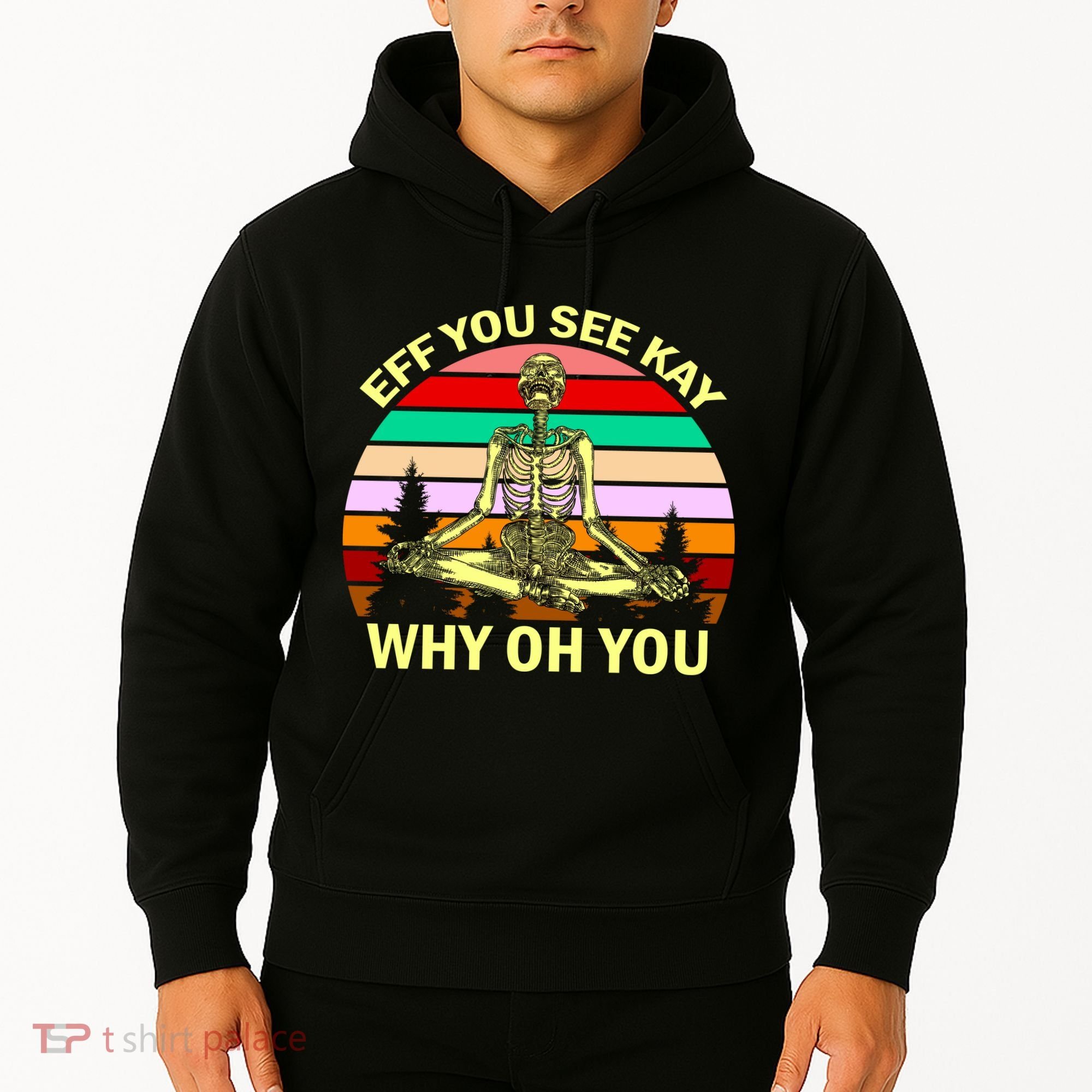 Zen Meditating Skeleton Eff You See Kay Hoodie