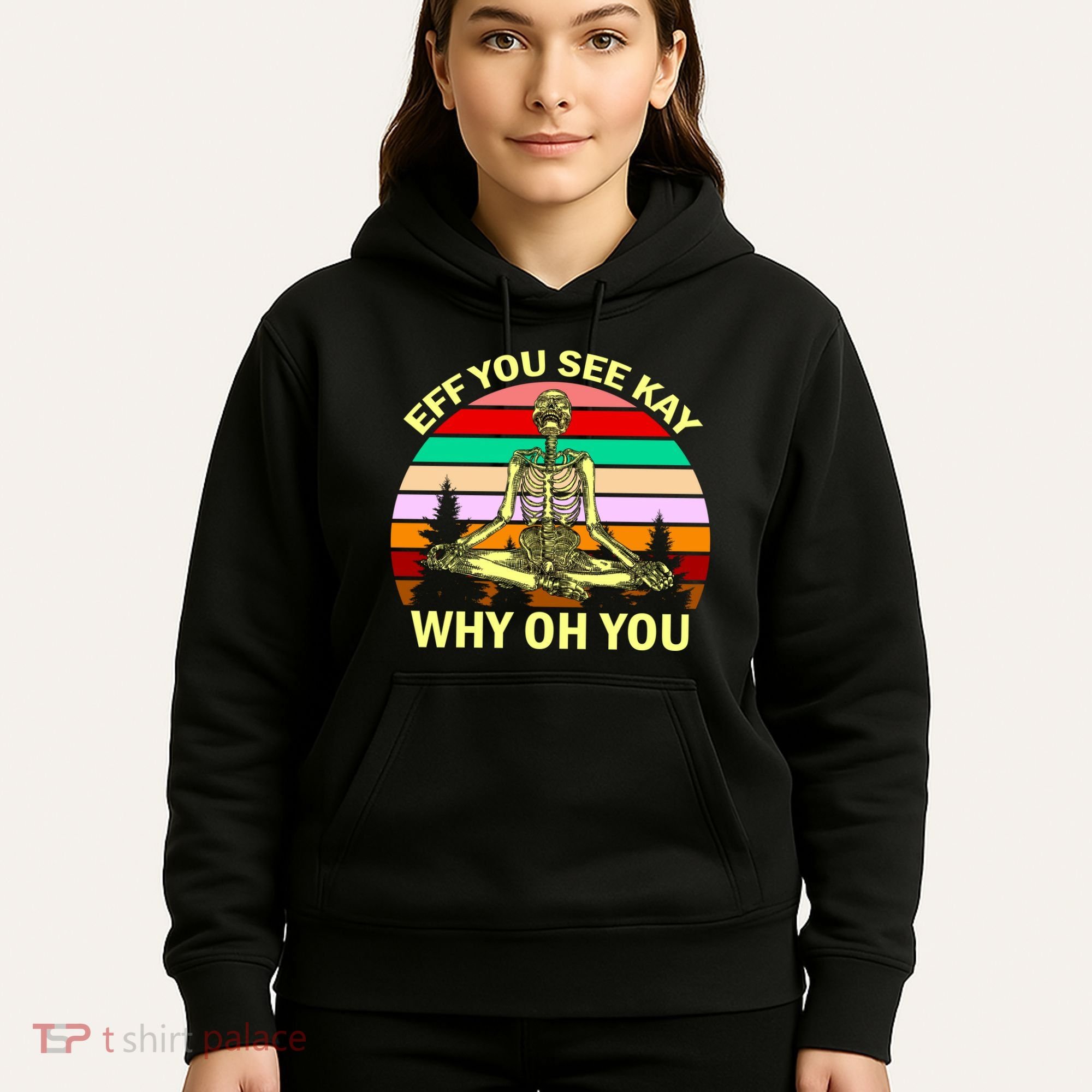 Zen Meditating Skeleton Eff You See Kay Hoodie