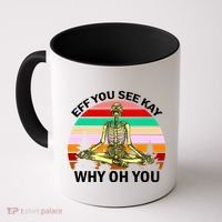 Zen Meditating Skeleton Eff You See Kay Coffee Mug thumb 0