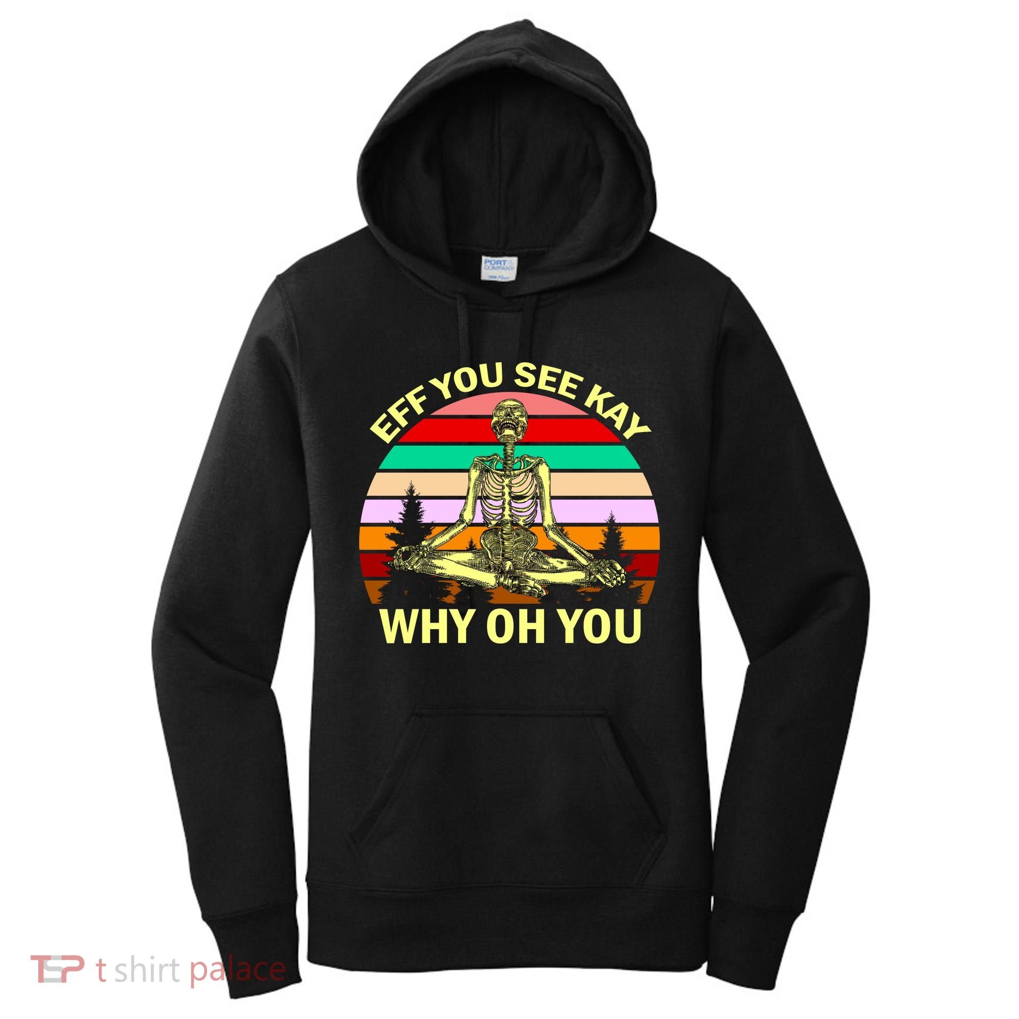 Zen Meditating Skeleton Eff You See Kay Women's Hoodie