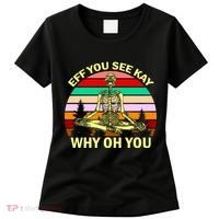 Zen Meditating Skeleton Eff You See Kay Women's T-Shirt thumb 0