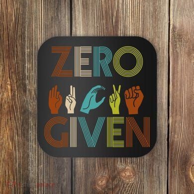 Zero Given Sign Language Coaster