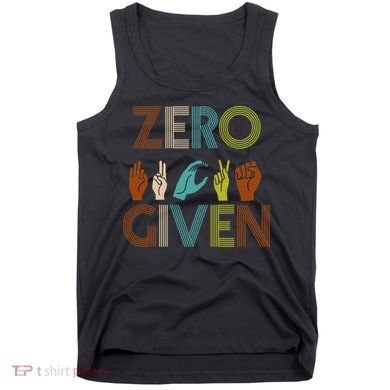 Zero Given Sign Language Tank Top