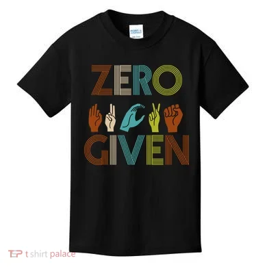 Zero Given Sign Language Kids T-Shirt