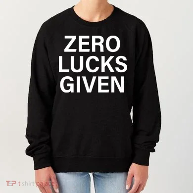 Zero Lucks Given Women's Sweatshirt