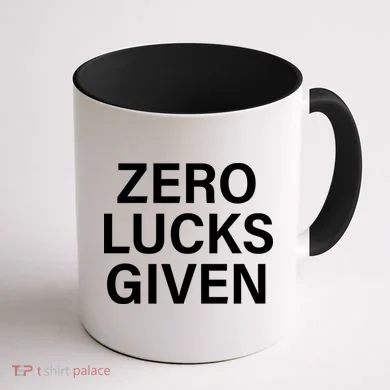 Zero Lucks Given Coffee Mug back